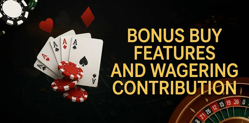 Bonus Buy Features And Wagering Contribution